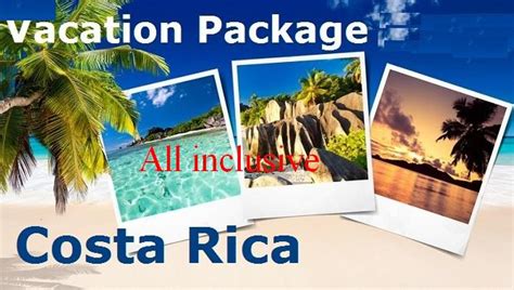 Visit popular tourist hotspot, costa rica with all inclusive packages ...