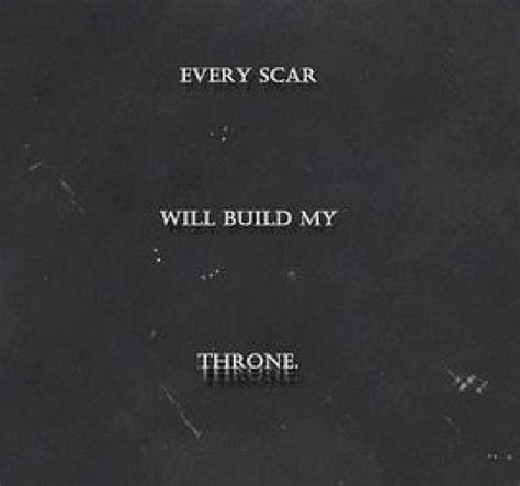 Every scar will build my throne 🙌🏼 #quotes #lifequotes #buildanempire ...