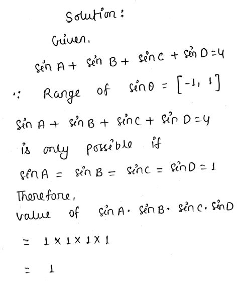 If sinA+sinB+sinC+sinD=4 then find sinA sinB sinC sinD - Maths ...