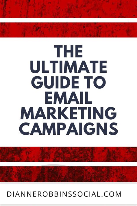 The Ultimate Guide to Email Marketing Campaigns | Dianne Robbins Social