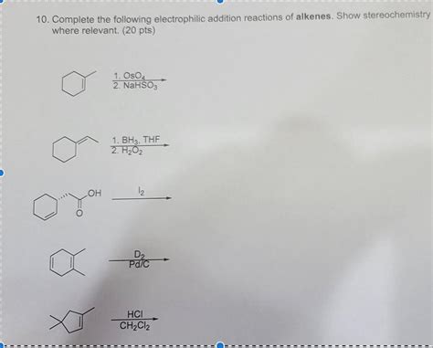 Solved 10. Complete the following electrophilic addition | Chegg.com