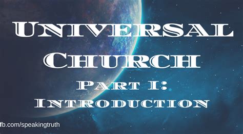 The Historical Development of the Universal Church Theory – Part 1 ...