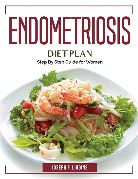 Endometriosis Diet Plan: Step By Step Guide for Women by Joseph F ...