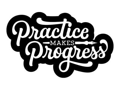 Practice Makes Progress by Fred Rodriguez - Dribbble