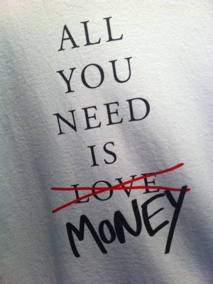 Love Over Money Quotes. QuotesGram