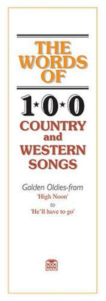 Words of 100 Country & Western Songs (Lyrics & Chords)