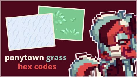 ponytown grass/water/dirt/etc hex codes - YouTube