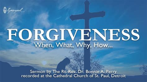 Forgiveness: When What Why How... | A Sermon By Bishop Bonnie A. Perry ...