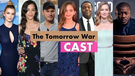 The Tomorrow War Movie 2021 Full Cast Full Name | Movie Cast - YouTube