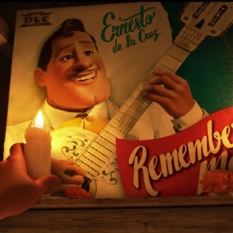 Ernesto de la Cruz Quotes - Coco (2017)