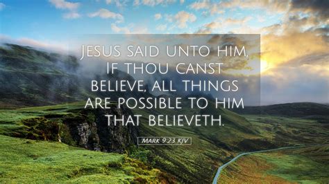 Mark 9:23 KJV Desktop Wallpaper - Jesus said unto him, If thou canst ...