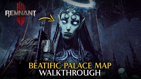 Beatific Palace Map Walkthrough | Remnant 2 - YouTube