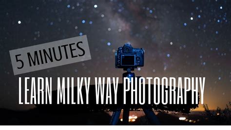 Learn Milky Way Photography in 5 Minutes! | Milky way photography ...