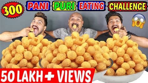 300 PANI PURI/GOLGAPPA EATING COMPETITION | PANI PURI CHALLENGE | Food ...