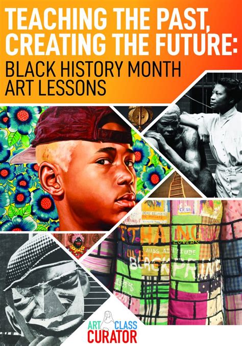 Teaching the Past, Creating the Future: Black History Month Art Lessons ...