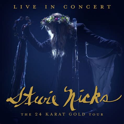 Stevie Nicks "The 24 Karat Gold Tour - Live in Concert"