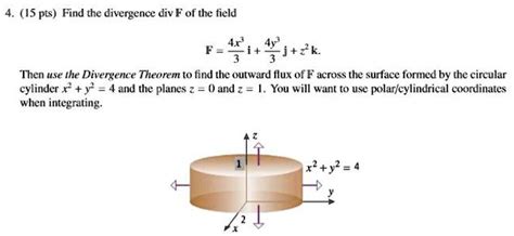 SOLVED: Find the divergence div F of the field F = 4x + y + zk. Then ...