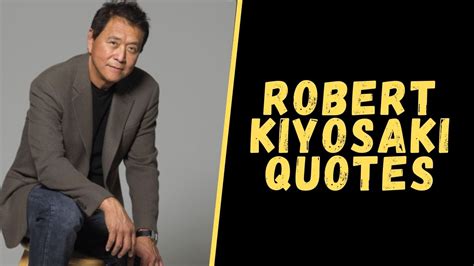 Top 20 Powerful Quotes From Robert Kiyosaki That Will Inspire You