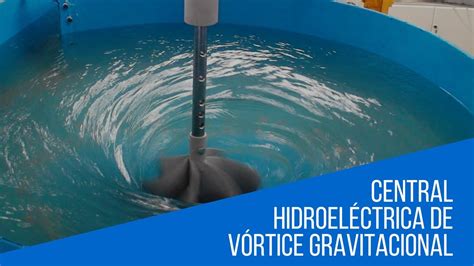 Gravitational water vortex power plant (Central hidroeléctrica de ...