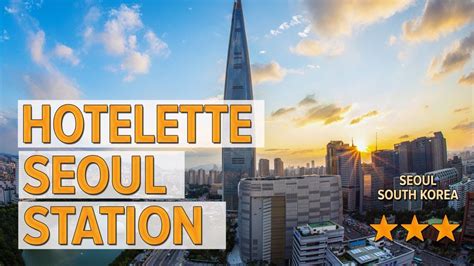 Hotelette Seoul Station hotel review | Hotels in Seoul | Korean Hotels ...