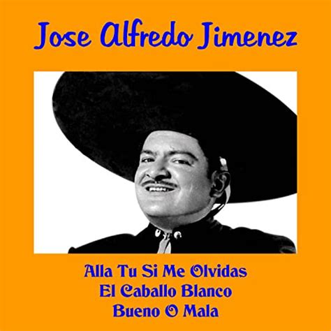 Écouter Jose Alfredo Jimenez de José Alfredo Jiménez sur Amazon Music