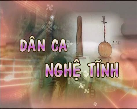 Dân Ca Nghệ An | Dân Ca Nghệ Tĩnh Hay Nhất