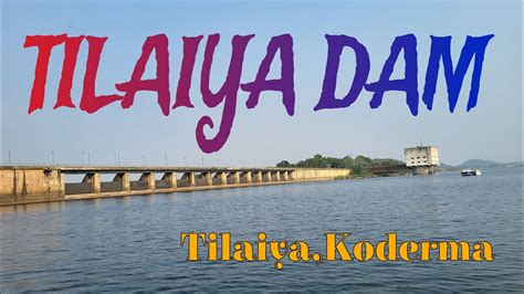 TILAIYA DAM. Tilaiya, Koderma Dist. JHARKHAND. - YouTube