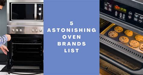 5 Astonishing Oven Brands List! - Specially Fried