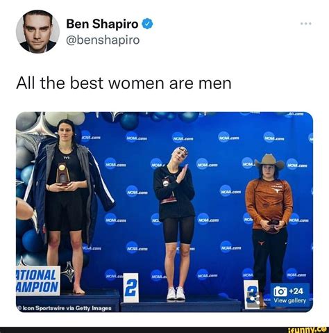 Ben Shapiro @benshapiro All the best women are men NTIONAL View gallery ...