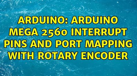 Arduino: Arduino Mega 2560 interrupt pins and port mapping with rotary ...