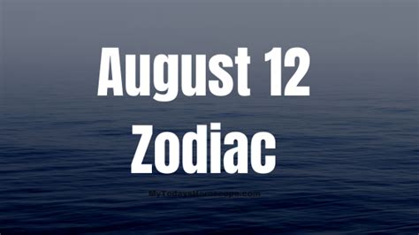 August 12 Zodiac Sign Personality, Compatibility, Traits and More