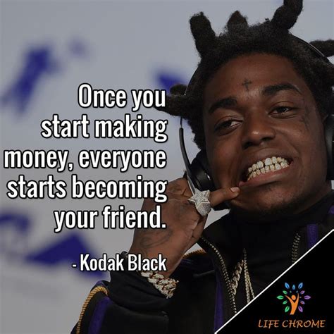 “Once you start making money, everyone starts becoming your friend ...