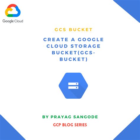 Create a Google Cloud Storage Bucket(GCS-Bucket) | by Prayag Sangode ...