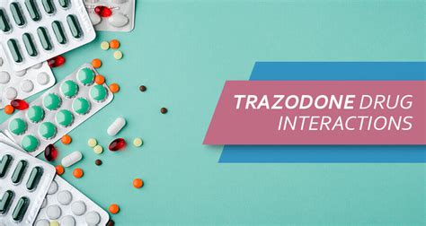 Trazodone Interactions: Drug And Food Interaction