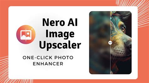 Nero Ai Image Upscaler One Click Photo Enhancer For Windows Youtube ...