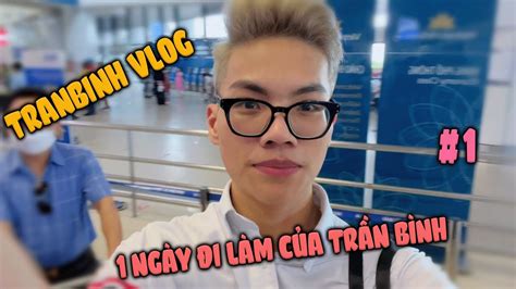 TranBinhVLOG#01 : Một Ngày Đi Làm Của Trần Bình - YouTube