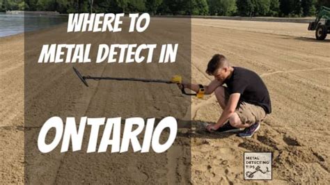 Where to Metal Detect in Ontario: MAPS INCLUDED | Metal Detecting Tips