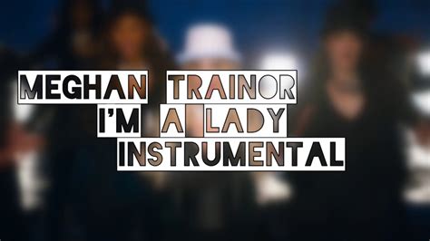 Meghan Trainor - I'm a Lady (Instrumental) - YouTube