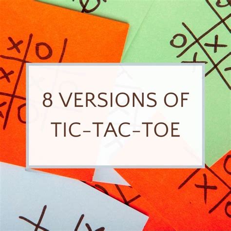 8 Tic-Tac-Toe Variations