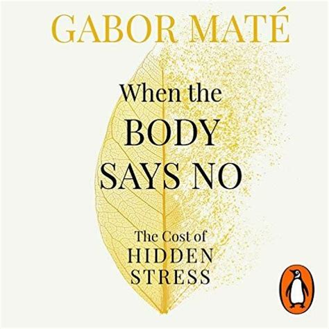 Stream When The Body Says No, by Dr Gabor Mate from Penguin Books UK ...