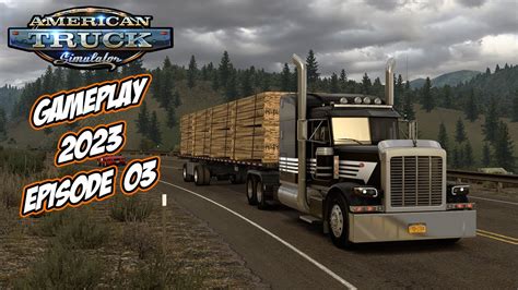 American Truck Simulator | Episode 3 Gameplay 2023 - YouTube