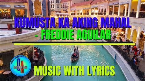 KUMUSTA KA AKING MAHAL - FREDDIE AGUILAR || HD KARAOKE || LAKWATSERONG ...