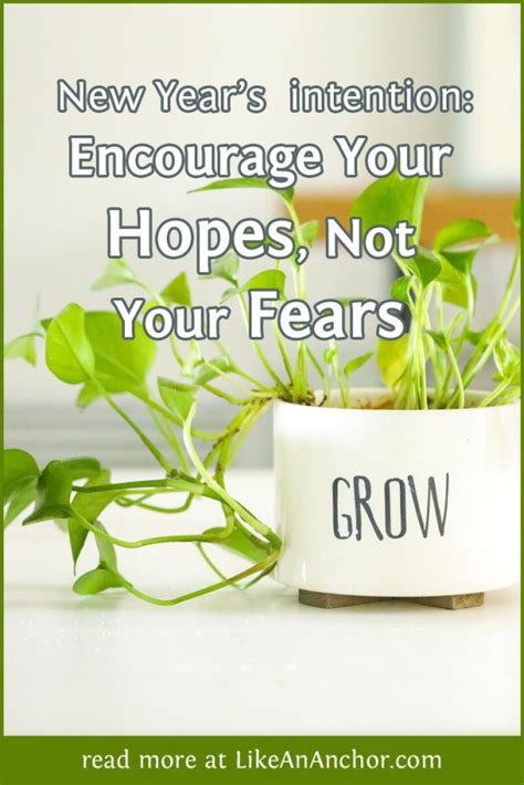 Encourage Your Hopes, Not Your Fears – Like An Anchor