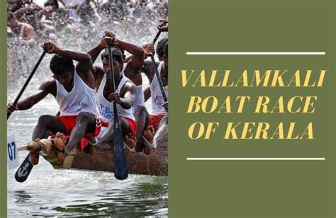 Vallam Kali: The famous festival of boat race in Kerala