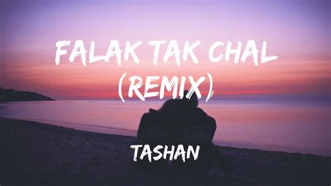 Falak Tak Chal (Remix) - [Lyrics] Tashan - YouTube