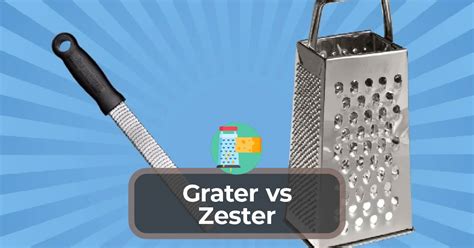 Grater vs Zester | Appliance Comparison Guide