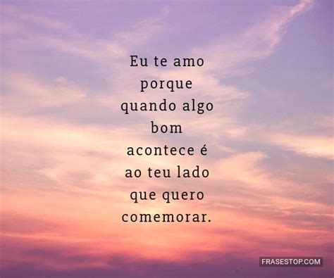 Amo teu jeito, cada pedaço teu. Amo-te porque és... - FrasesTop