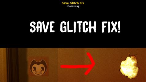 Save Glitch Fix (Outdated) [Bendy And The Ink Machine] [Mods]