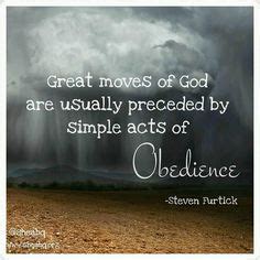 "Great moves of God are usually preceded by simple acts of obedience ...