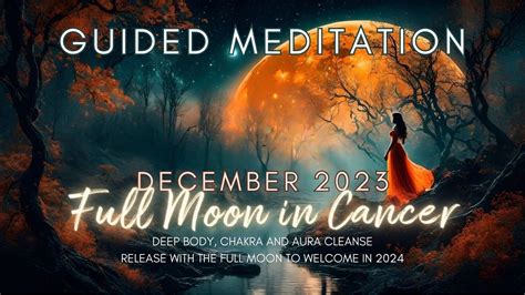 December 2023 Full Moon in Cancer Guided Meditation | Energy Cleanse